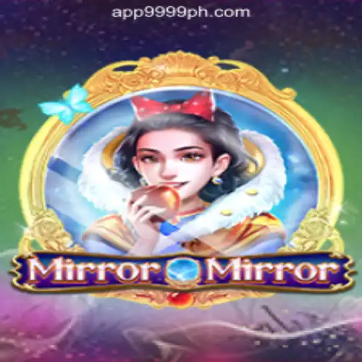 Explore the Enchanting World of MirrorMirror and 9999PH Online Casino Philippines